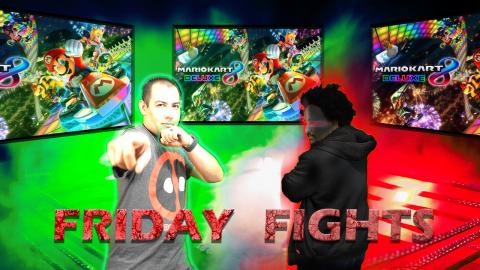 Friday Fights - Mario Kart 8 Deluxe