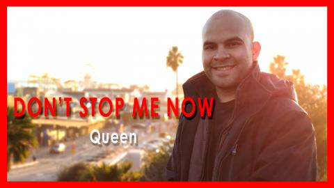 DON'T STOP ME NOW - Queen - (COVER) - Luis Herrera