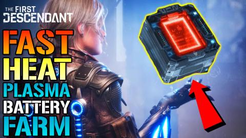 The First Descendant: FAST "Heat Plasma Battery" FARM! 50...