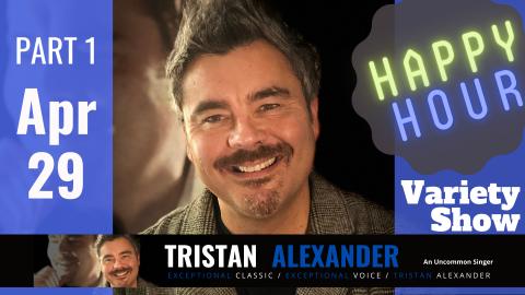 Tristan's Variety Show for April 29th (Part 1)
