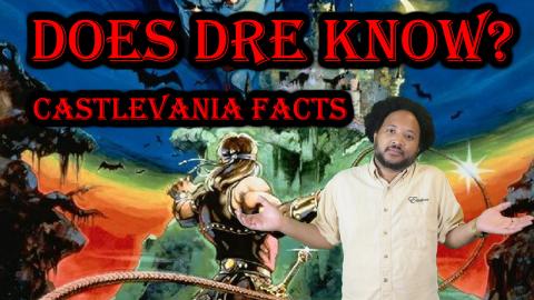 Does Dre Know? - Castlevania Facts
