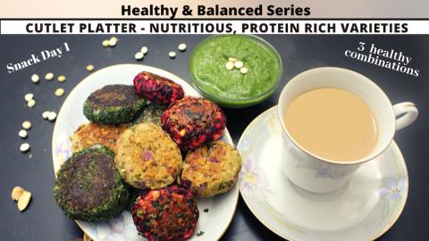 Day1 Snack -3 Healthy Cutlet _ Patty Platter Delicious, N...