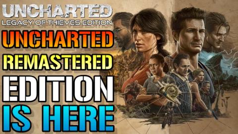 Uncharted: Legacy Of Thieves Collection Is Here! Remaster...
