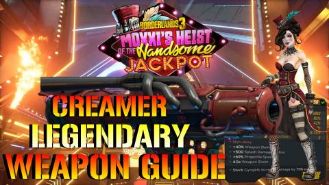Borderlands 3: Moxxi's Heist DLC | CREAMER! LEGENDARY WEA...