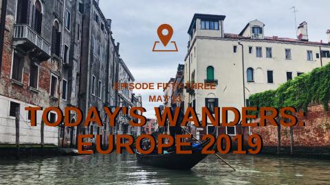Today's Wanders: Europe 2019 Day 10 | Venice, Italy