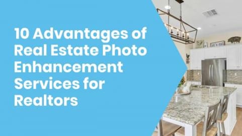 10 Advantages of Real Estate Photo Enhancement Services f...