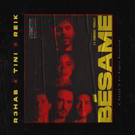R3HAB, TINI, Reik - "Bésame (I Need You)"