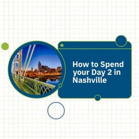 How to Spend your Day 2 in Nashville