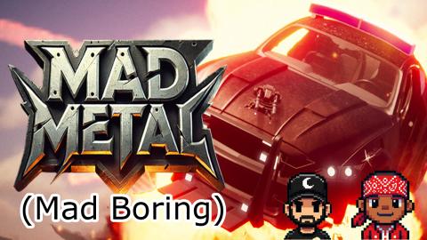 We tried, and failed, to have fun | Mad Metal Gameplay