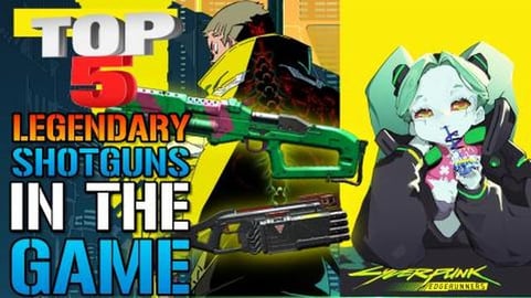 Cyberpunk 2077: Top 5 Legendary Shotguns You Need To Get!...