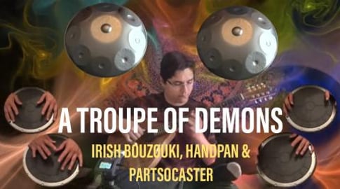 A Troupe of Demons Passes By - Irish Bouzouki, Handpan an...