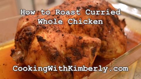 How to Roast Curried Whole Chicken: Cooking with Kimberly...