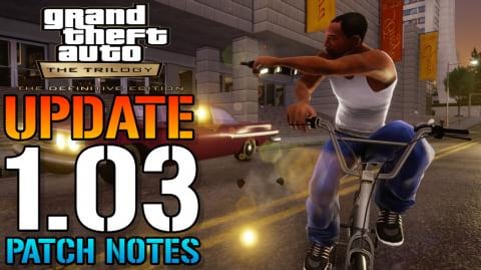 GTA Trilogy: Definitive Edition Update 1.03 Patch Notes F...