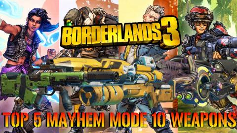 Borderlands 3: TOP 5 MAYHEM MODE 10 WEAPONS! You Dont Wan...
