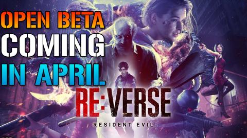 Resident Evil Re: Verse Open Beta Is Coming In April |  H...