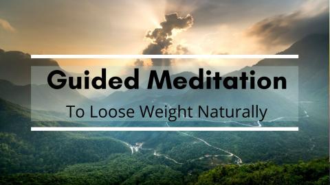 Guided Meditation To Lose Weight Naturally