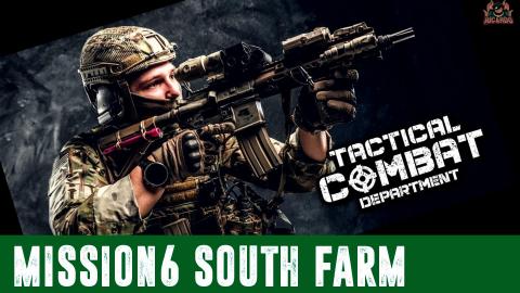 Tactical Combat Department South Farm Mission 6
