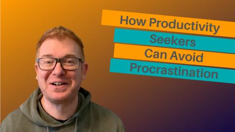 Decoded: Avoiding Procrastination For Productivity Seeker...