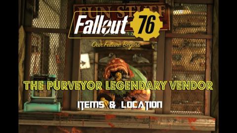 Fallout 76 | The Purveyor Legendary Vendor | Items & Loca...