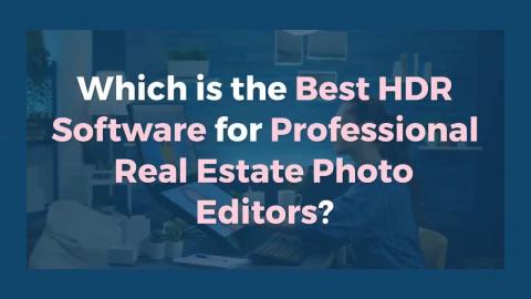 Which is the Best HDR Software for Professional Real Esta...