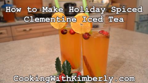 How to Make Holiday Spiced Clementine Iced Tea: Cooking w...