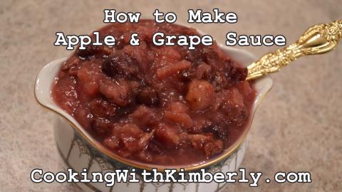 How to Make Apple & Grape Sauce: Cooking with Kimberly