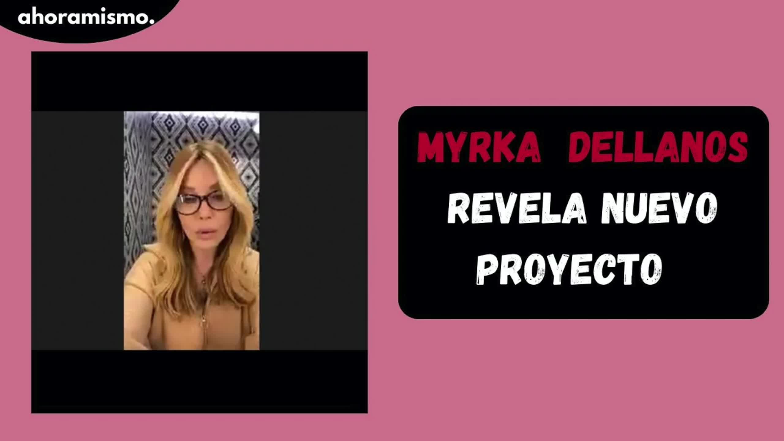 Myrka Dellanos con su propio show