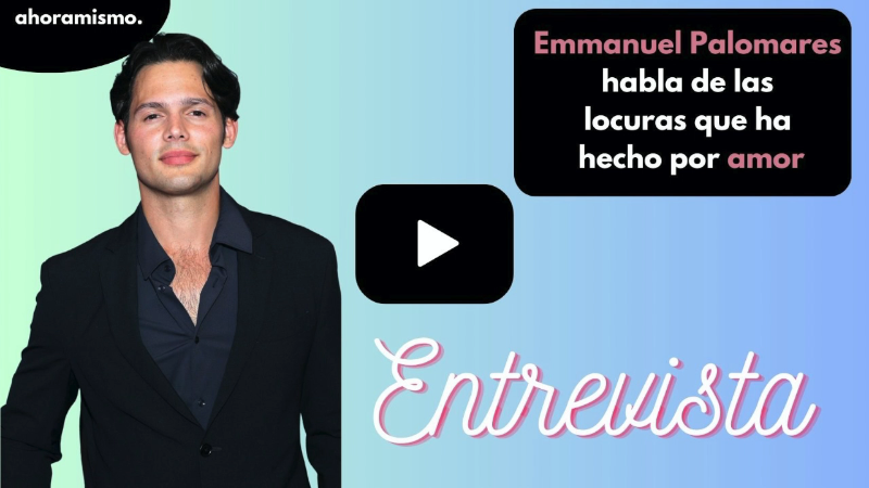 Emmanuel Palomares: cuando se ha enamorado de una mujer