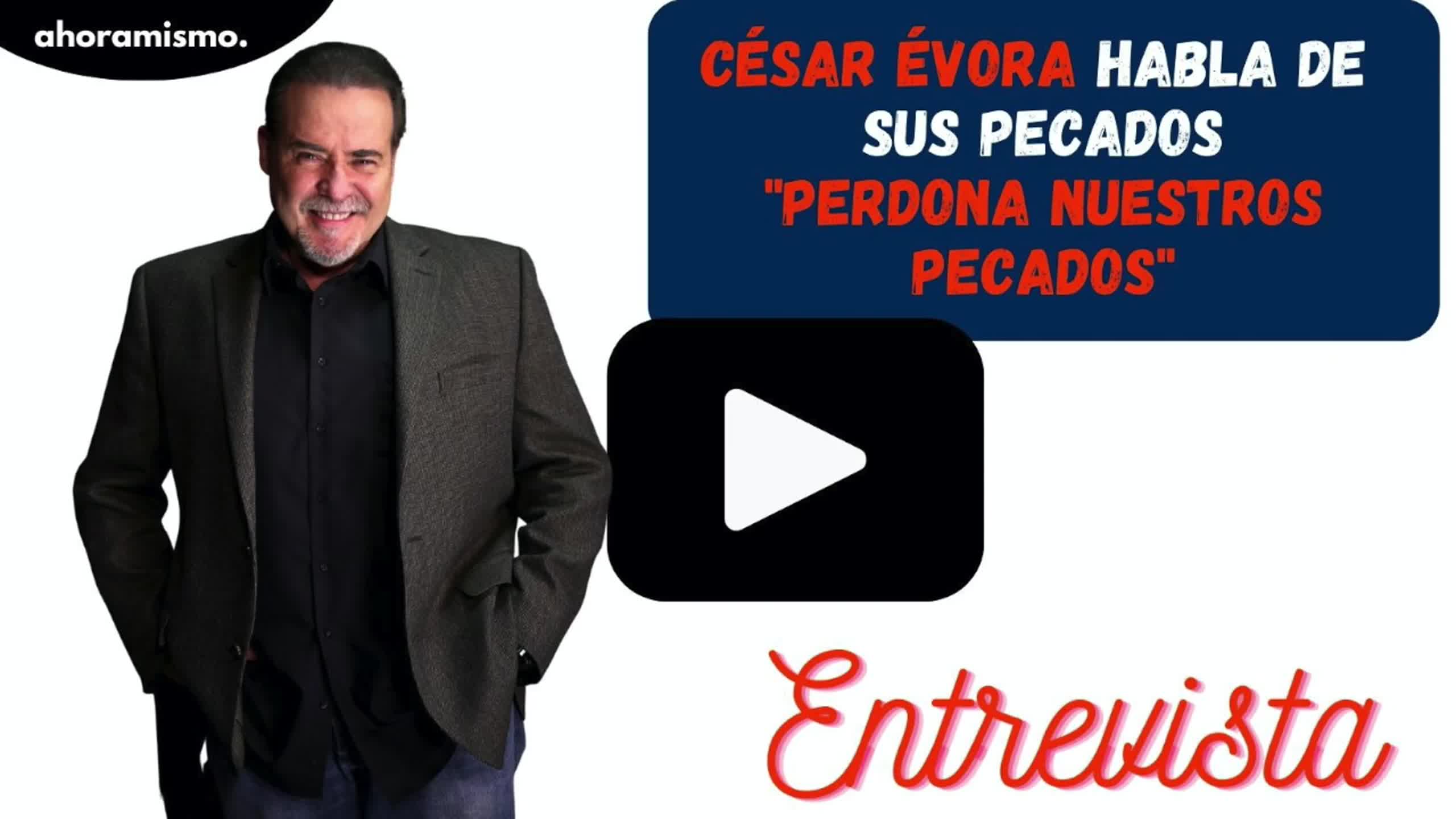 César Évora se confiesa y disculpa por sus pecados
