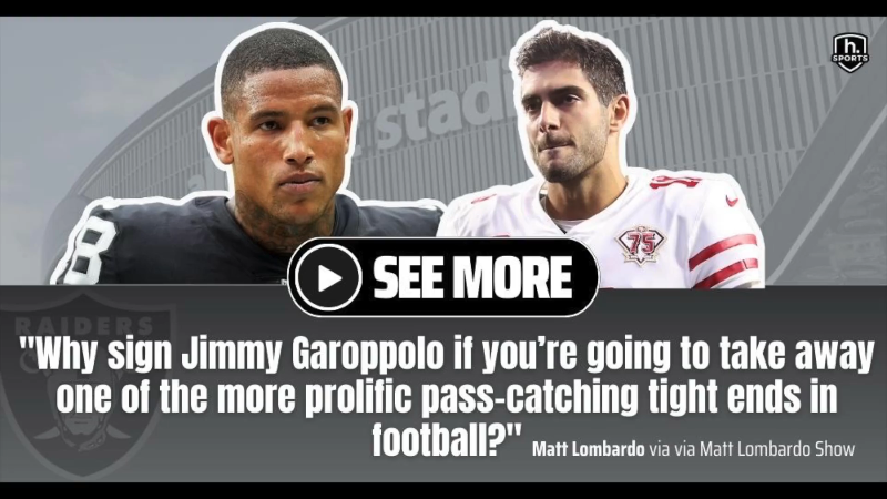 Why Would the Raiders Trade for Jimmy G. And Lose Darren Waller?